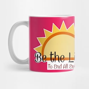 Be the light to end all evil Mug